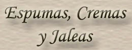 Espumas, cremas y jaleas